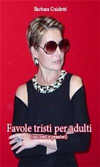 Favole tristi per adulti (eBook, ePUB) - Guidetti, Barbara
