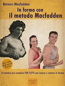 In forma con il metodo Macfadden (eBook, ePUB) - Macfadden, Bernarr