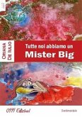 Tutte noi abbiamo un Mister Big (eBook, PDF)
