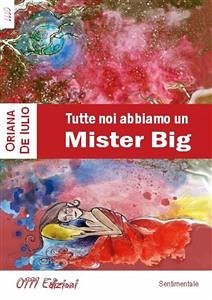 Tutte noi abbiamo un Mister Big (eBook, PDF) - De Iulio, Oriana