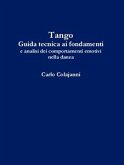 Tango. Guida tecnica ai fondamenti e analisi dei comportamenti emotivi nella danza (eBook, ePUB)