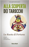 La Ruota di Fortuna negli Arcani Maggiori dei Tarocchi (eBook, ePUB)
