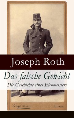 Das falsche Gewicht - Die Geschichte eines Eichmeisters (eBook, ePUB) - Roth, Joseph