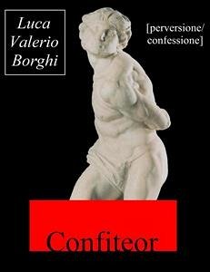 Confiteor (eBook, ePUB) - Valerio Borghi, Luca