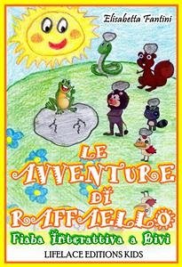 Le Avventure di Raffaello - Fiaba Interattiva a Bivi (Illustrata) (eBook, ePUB) - Fantini, Elisabetta