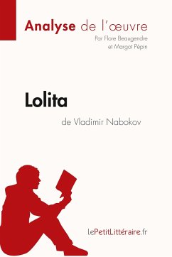 Lolita de Vladimir Nabokov (Analyse de l'oeuvre) - Beaugendre, Flore; Pépin, Margot; Lepetitlitteraire