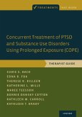 Concurrent Treatment of PTSD and Substance Use Disorders Using Prolonged Exposure (COPE) (eBook, PDF)