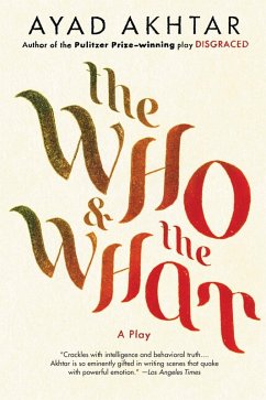 The Who & The What (eBook, ePUB) - Akhtar, Ayad