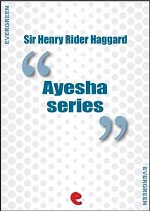 Ayesha Series (eBook, ePUB) - Henry Rider Haggard, Sir