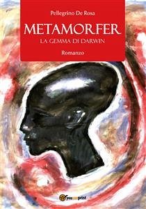 Metamorfer. La gemma di Darwin (eBook, ePUB) - De Rosa, Pellegrino