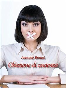 Obiezione di coscienza (eBook, ePUB) - Brinati, Averardo