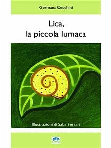 Lica, la piccola lumaca (eBook, ePUB) - Cecchini, Germana