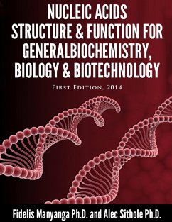 Nucleic Acids, Structure and Function for General Biochemistry, Biology and Biotechnology. - Manyanga, Fidelis; Sithole, Alec