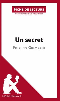Un secret de Philippe Grimbert (Fiche de lecture) - Lepetitlitteraire; Weber, Pierre