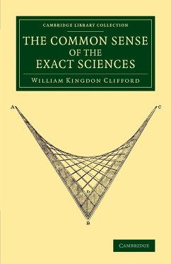 The Common Sense of the Exact Sciences - Clifford, William Kingdon