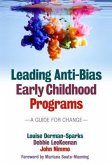 Leading Anti-Bias Early Childhood Programs: A Guide for Change