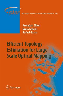 Efficient Topology Estimation for Large Scale Optical Mapping - Elibol, Armagan;Gracias, Nuno;Garcia, Rafael