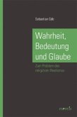 Wahrheit, Bedeutung und Glaube