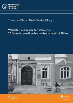 Werkstatt europäischen Denkens ¿ 20 Jahre Internationales Hochschulinstitut Zittau