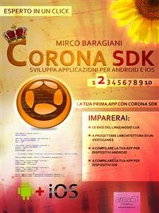 Corona SDK: sviluppa applicazioni per Android e iOS. Livello 2 (eBook, ePUB) - Baragiani, Mirco