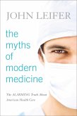 The Myths of Modern Medicine (eBook, ePUB)