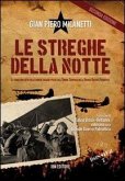 Le streghe della notte. La storia non detta delle eroiche ragazze-pilota dell'Unione Sovietica nella grande guerra patriottica Le streghe della notte. La storia non detta delle eroiche ragazze-pilota dell'Unione Sovietica nella grande guerra patriottica
