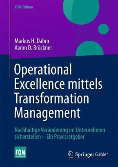 Operational Excellence mittels Transformation Management - Dahm, Markus H.;Brückner, Aaron D.