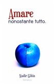 Amare nonostante tutto (eBook, ePUB) Amare nonostante tutto (eBook, ePUB)