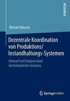 Dezentrale Koordination von Produktions/Instandhaltungs-Systemen - Kaluzny, Michael