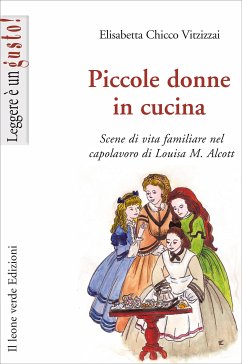 Piccole donne in cucina (eBook, ePUB) - Chicco Vitzizzai, Elisabetta