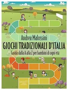 Giochi tradizionali d’Italia (eBook, ePUB) - Malossini, Andrea