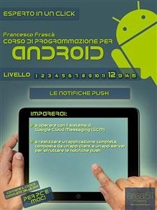 Corso di programmazione per Android. Livello 12 (eBook, ePUB) - Frascà, Francesco