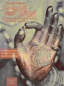 I segreti dello yoga (eBook, ePUB) - F. Haanel, Charles