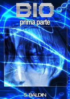 BIO 1 (prima parte) (eBook, ePUB) - Baldin, Samantha