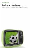 Il calcio in televisione (eBook, ePUB)