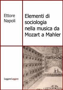 Elementi di sociologia nella musica da Mozart a Mahler (eBook, PDF) - Napoli, Ettore