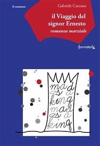 Il viaggio del signor ernesto (eBook, ePUB) - Daddo Carcano - Farmalibri, Gabriele