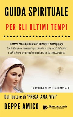 Guida Spirituale per gli ultimi tempi (eBook, ePUB) - Amico, Beppe