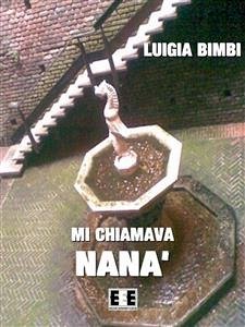 Mi chiamava Nanà (eBook, ePUB) - Bimbi, Luigia; Bimbi, Luisa