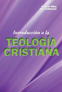 Introduccion a la Teologia Cristiana - Wiley, H. Orton; Culbertson, Paul T.