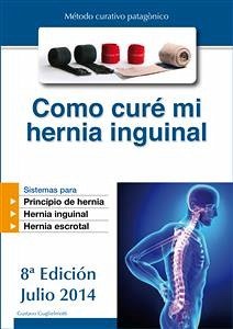 Como curé mi hernia inguinal (eBook, PDF) - Guglielmotti, Gustavo