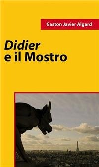 Didier e il Mostro (eBook, ePUB) - J. Algard, Gaston