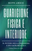 Guarigione fisica e interiore - Il Potere della Preghiera e dei Sacramentali (eBook, ePUB)