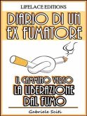 Diario di un Ex Fumatore - Il Cammino Verso la Liberazione dal Fumo (eBook, ePUB)