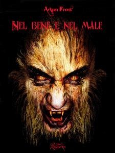 Nel bene e nel male (eBook, ePUB) - FROST, ADAM