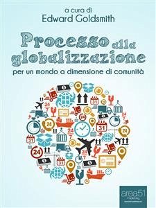 Processo alla globalizzazione (eBook, ePUB) - cura di Edward Goldsmith, A