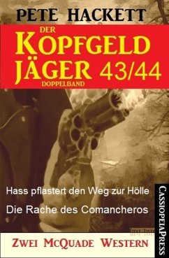 Hass pflastert den Weg zur Hölle & Die Rache des Comancheros / Der Kopfgeldjäger Bd.43+44 (eBook, ePUB) - Hackett, Pete