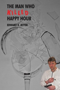 The Man Who Killed Happy Hour - Jeffer, Edward K.