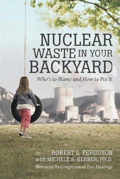 Nuclear Waste in Your Backyard - Ferguson, Robert L.