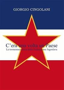 C'era una volta un Paese (eBook, PDF) - Cingolani, Giorgio